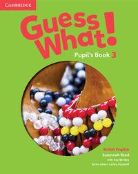 GUESS WHAT! 3 PUPIL S BOOK BRITISH ENGLISH