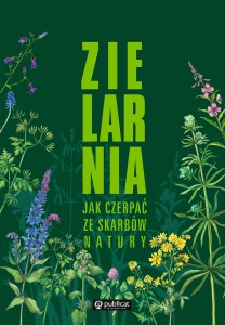 Zielarnia. Jak czerpać ze skarbów natury wyd. 2022