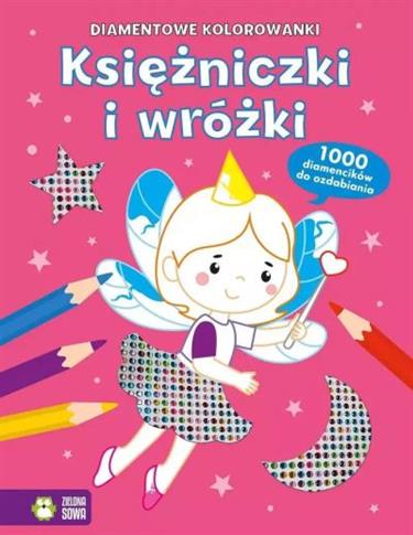DIAMENTOWE KOLOROWANKI. KSIĘŻNICZKI I WRÓŻKI