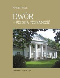 DWÓR - POLSKA TOŻSAMOŚĆ