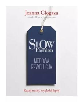 SLOW FASHION. MODOWA REWOLUCJA
