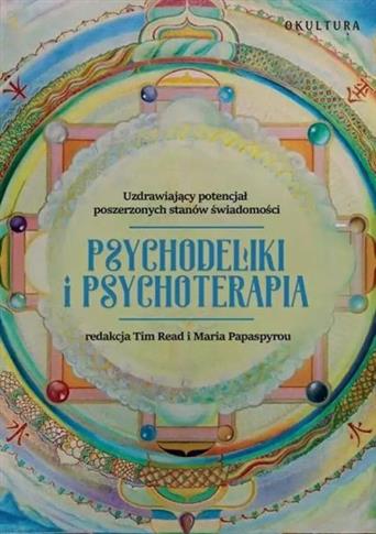 PSYCHODELIKI I PSYCHOTERAPIA. UZDRAWIAJĄCY POTENCJ