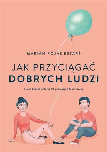 JAK PRZYCIĄGAĆ DOBRYCH LUDZI