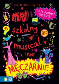 MÓJ SZKOLNY MUSICAL I INNE MĘCZARNIE