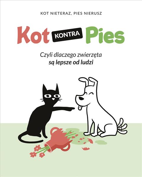 KOT KONTRA PIES. CZYLI DLACZEGO ZWIERZĘTA...