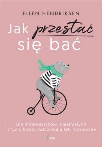 JAK PRZESTAĆ SIĘ BAĆ. DLA INTROWERTYKÓW, NIEŚMIAŁY