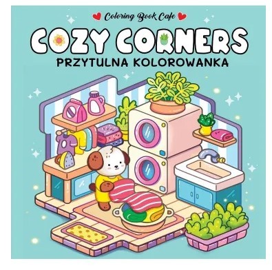 COZY CORNERS. PRZYTULNA KOLOROWANKA