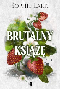 Brutalny książę. Brutalne dziedzictwo. Tom 1 wyd. 2
