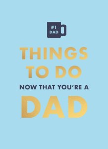 Things to Do. Now That You're a Dad.  wer. angielska
