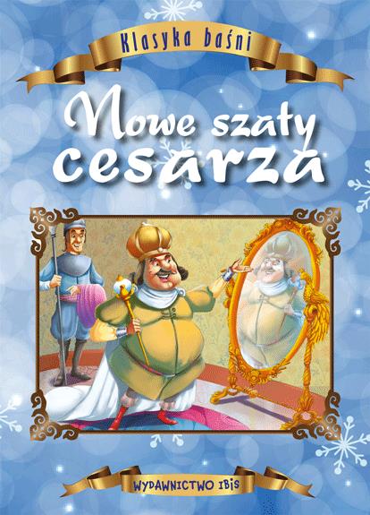KLASYKA BAŚNI. NOWE SZATY CESARZA