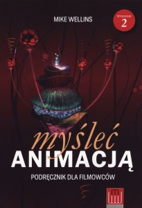 Myśleć animacją. Podręcznik dla filmowców