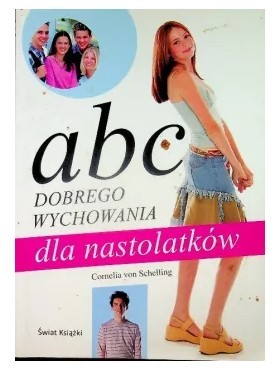 ABC DOBREGO WYCHOWANIA DLA NASTOLATKÓW