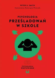 Psychologia prześladowań w szkole wyd. 2