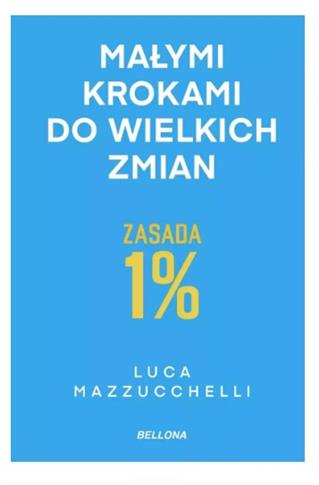 ZASADA 1 PROC. MAŁYMI KROKAMI DO WIELKICH ZMIAN