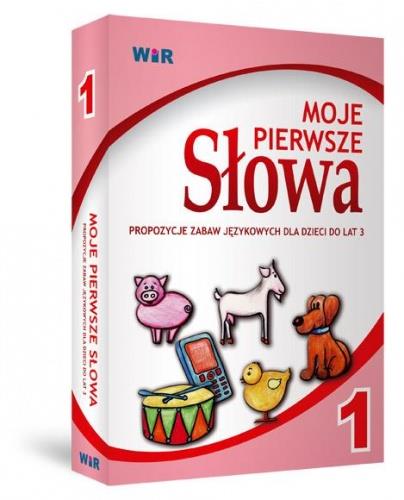 MOJE PIERWSZE SŁOWA. PROPOZYCJE ZABAW JĘZYKOWYCH D