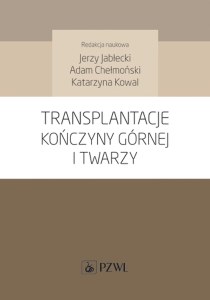 Transplantacje kończyny górnej i twarzy