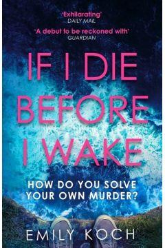 IF I DIE BEFORE I WAKE