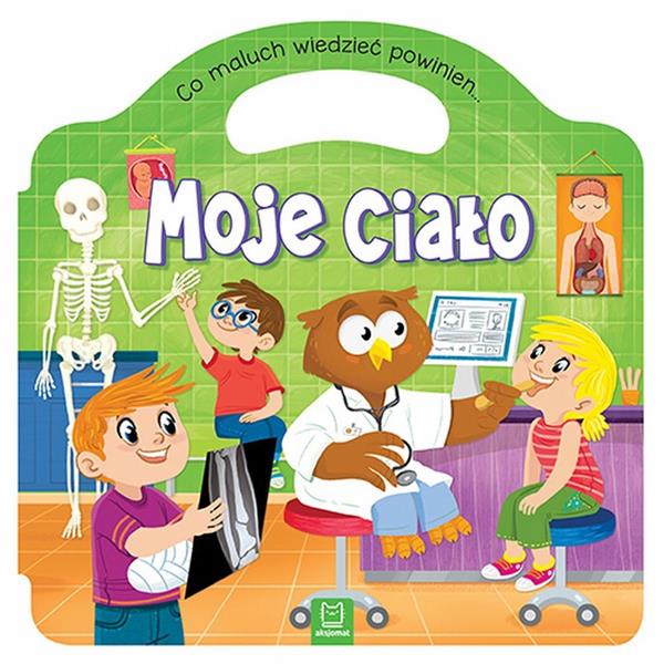 CO MALUCH WIEDZIEC POWINIEN. MOJE CIAŁO