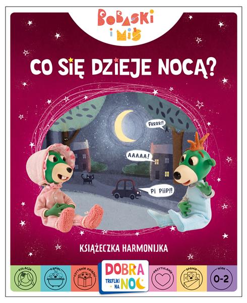CO SIĘ DZIEJE NOCĄ? KSIĄŻECZKA HARMONIJKA. BOBASKI