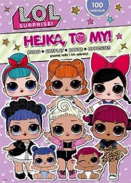 L.O.L. SURPRISE! HEJKA, TO MY!