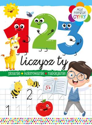 123 LICZYSZ TY! MOJE PIERWSZE CYFRY