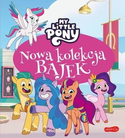 My Little Pony. Nowe pokolenie. Nowa kolekcja baje