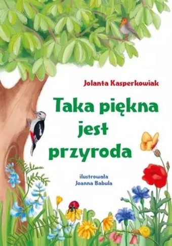 TAKA PIĘKNA JEST PRZYRODA