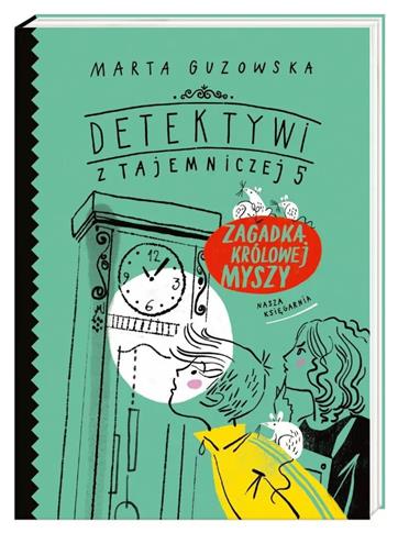 Detektywi z Tajemniczej 5. Tom 3. Zagadka królowej