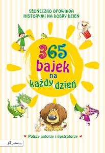 365 bajek na każdy dzień. Słoneczko opowiada historyjki na dobry dzień wyd. 2023