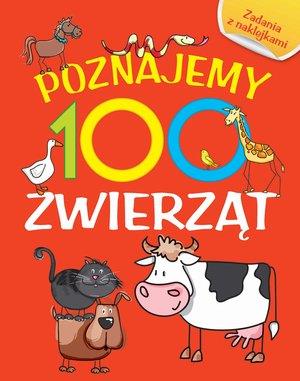 POZNAJEMY 100 ZWIERZĄT. KSIĄŻKA Z NAKLEJKAMI