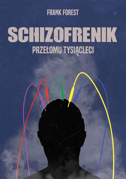 SCHIZOFRENIK PRZEŁOMU TYSIĄCLECI