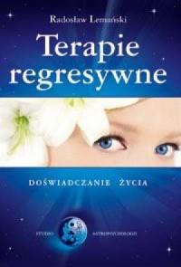 Terapie regresywne. Doświadczanie życia