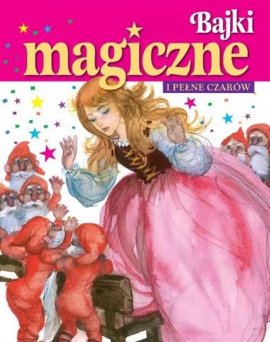 BAJKI MAGICZNE I PEŁNE CZARÓW