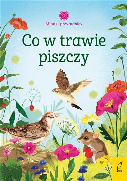 MŁODZI PRZYRODNICY. CO W TRAWIE PISZCZY