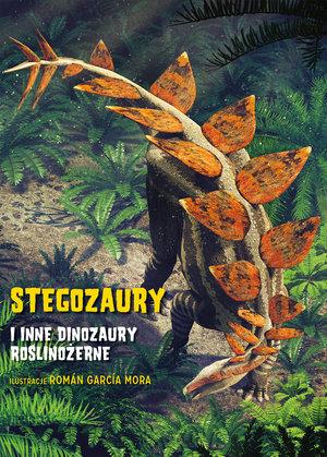 STEGOZAURY I INNE DINOZAURY ROŚLINOŻERNE