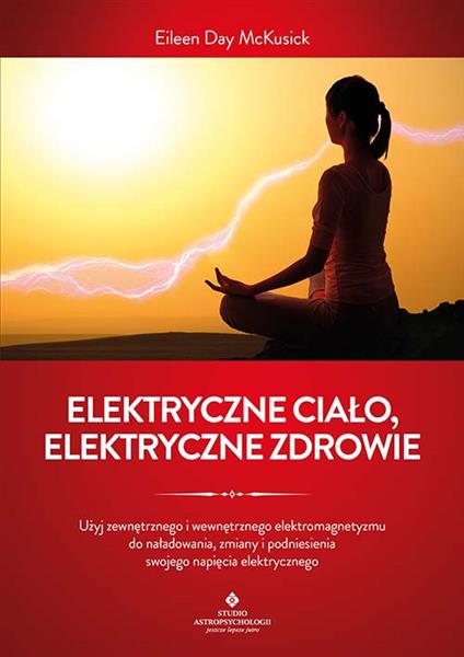 ELEKTRYCZNE CIAŁO, ELEKTRYCZNE ZDROWIE.....