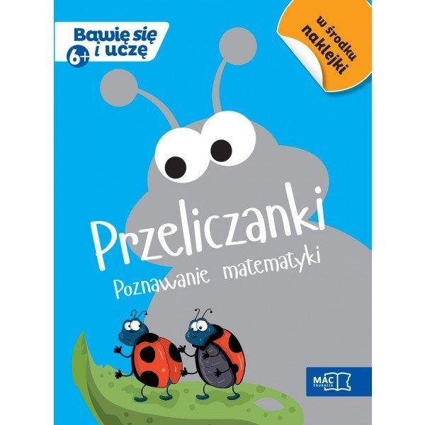 BAWIĘ SIĘ I UCZĘ. SZEŚCIOLATEK PRZELICZANKI