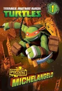WOJOWNICZE ŻÓŁWIE NINJA 1 POCZĄTKI MICHELANGELO 7+