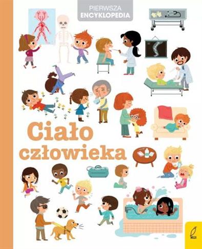 PIERWSZA ENCYKLOPEDIA. CIAŁO CZŁOWIEKA