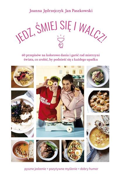 JEDZ, ŚMIEJ SIĘ I WALCZ!