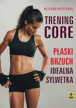 TRENING CORE. PŁASKI BRZUCH, IDEALNA SYLWETKA