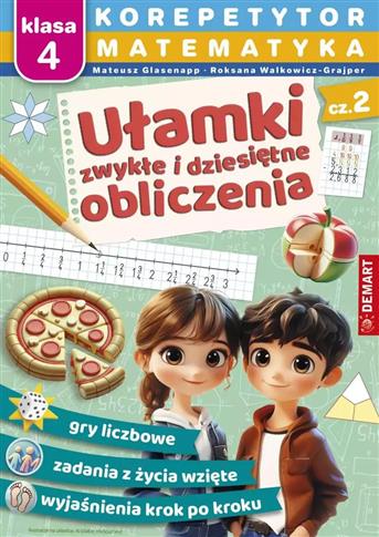 KOREPETYTOR. MATEMATYKA. KLASA 4. UŁAMKI ZWYKŁE I