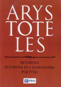 RETORYKA. RETORYKA DLA ALEKSANDRA. POETYKA