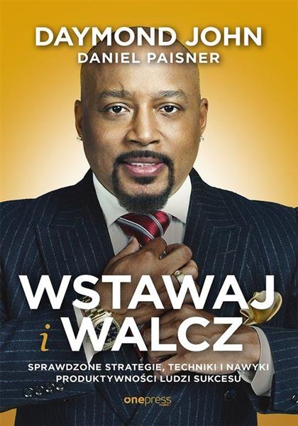 WSTAWAJ I WALCZ. SPRAWDZONE STRATEGIE TECHNIKI