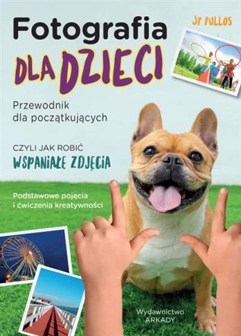 Fotografia dla dzieci. Przewodnik dla początkujący