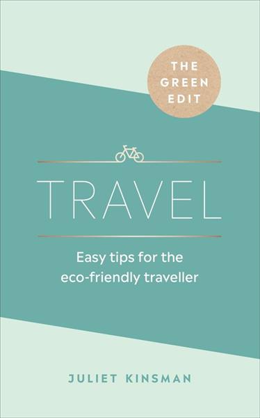THE GREEN EDIT: TRAVEL