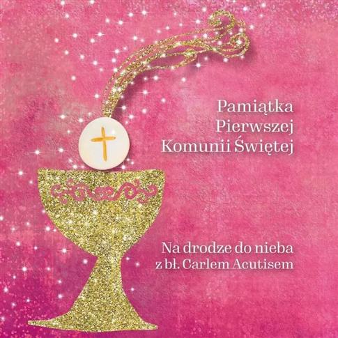 Pamiątka Pierwszej Komunii Świętej. Na drodze do n