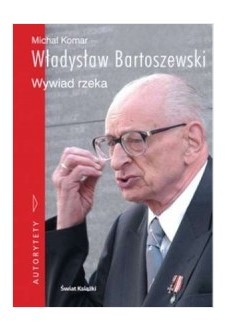 WŁADYSŁAW BARTOSZEWSKI. WYWIAD - RZEKA. SERIA: AUT