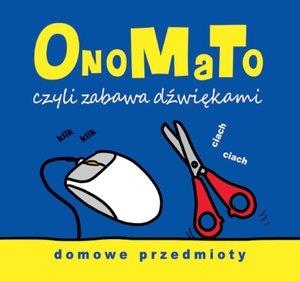 ONOMATO CZYLI ZABAWA DŹWIĘKAMI. DOMOWE PRZEDMIOTY
