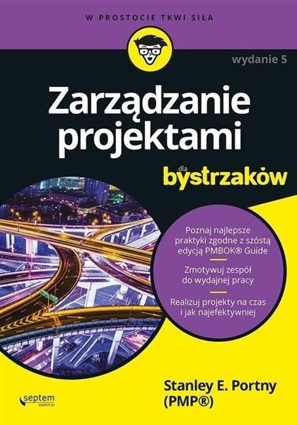ZARZĄDZANIE PROJEKTAMI DLA BYSTRZAKÓW, WYDANIE 5